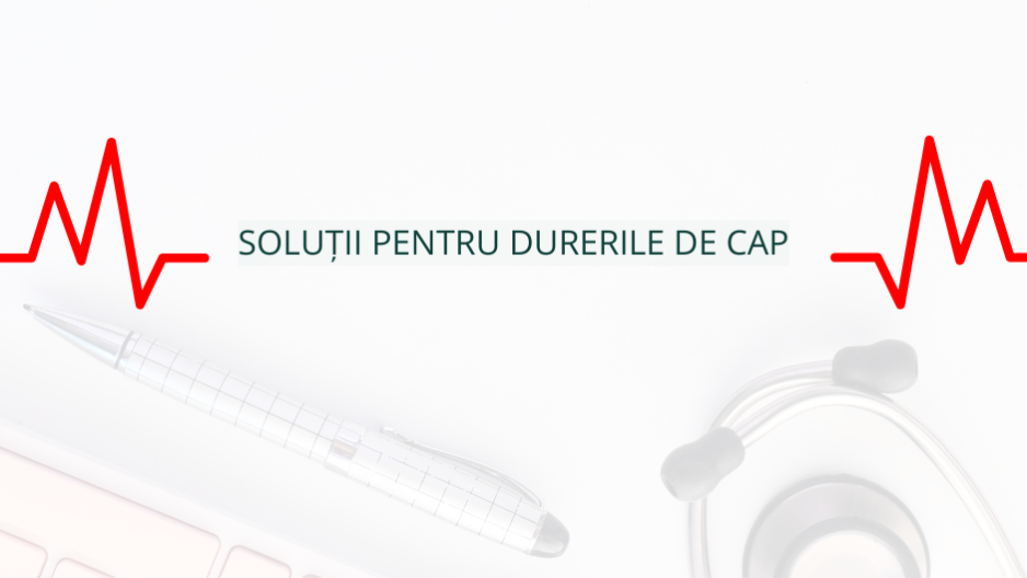 26 Solutii pentru durerile de cap